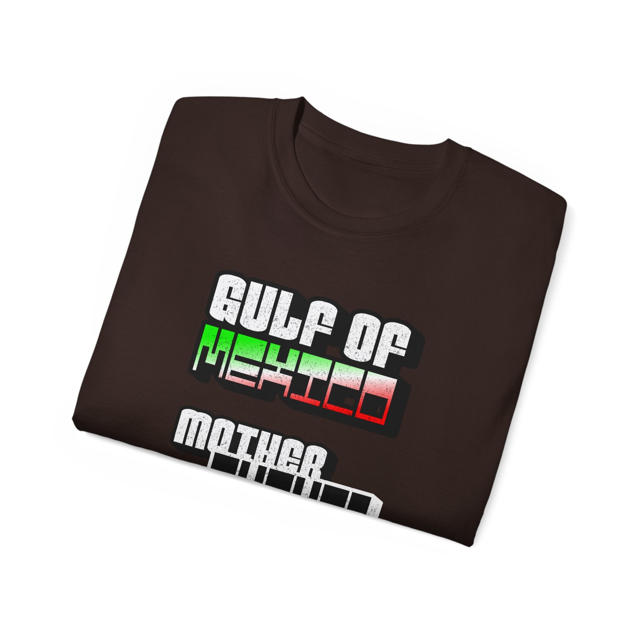 Gulf Of Mexico Mother Fucker - Unisex Ultra Cotton Tee - Damned Threads
